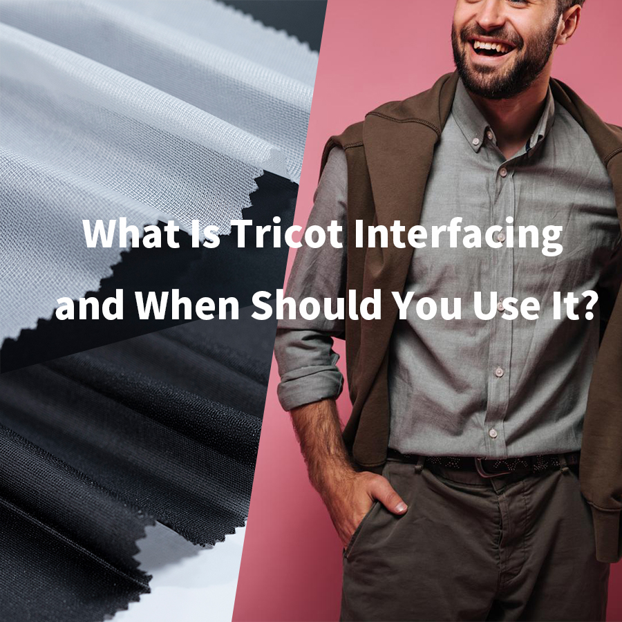 What Is Tricot Interfacing and When Should You Use It Tricot interfacing provides soft support and flexibility, ideal for garments that need shape without feeling too stiff.