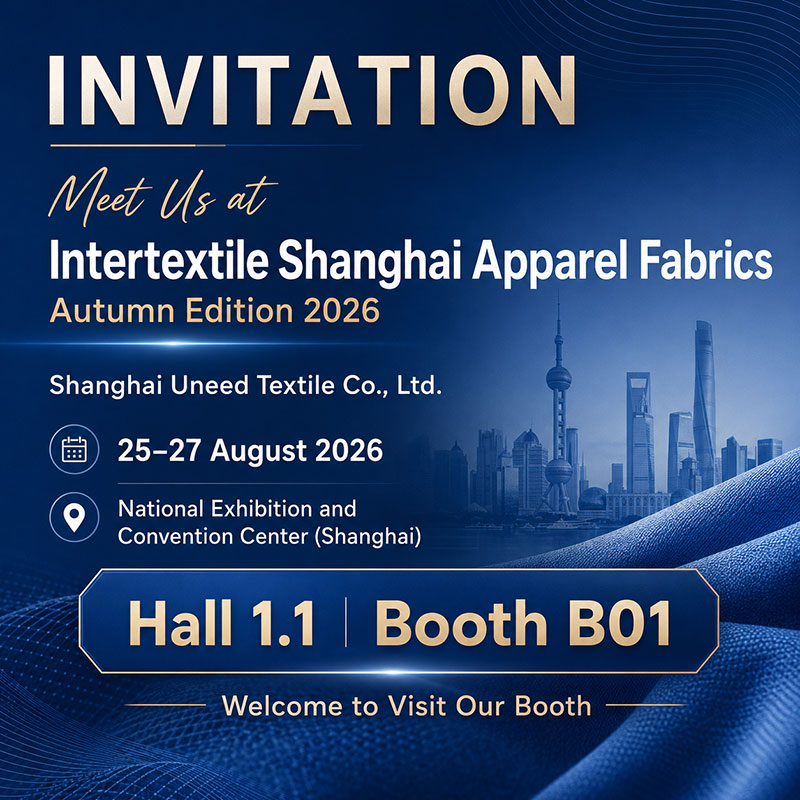 Meet Uneed at Intertextile Shanghai 2026 Visit Shanghai Uneed Textile at Intertextile Shanghai, August 25–27, 2026. Find us at Hall 1.1, Booth B01.